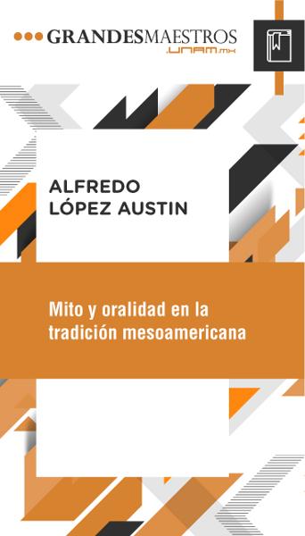 Mito y oralidad en la tradición mesoamericana