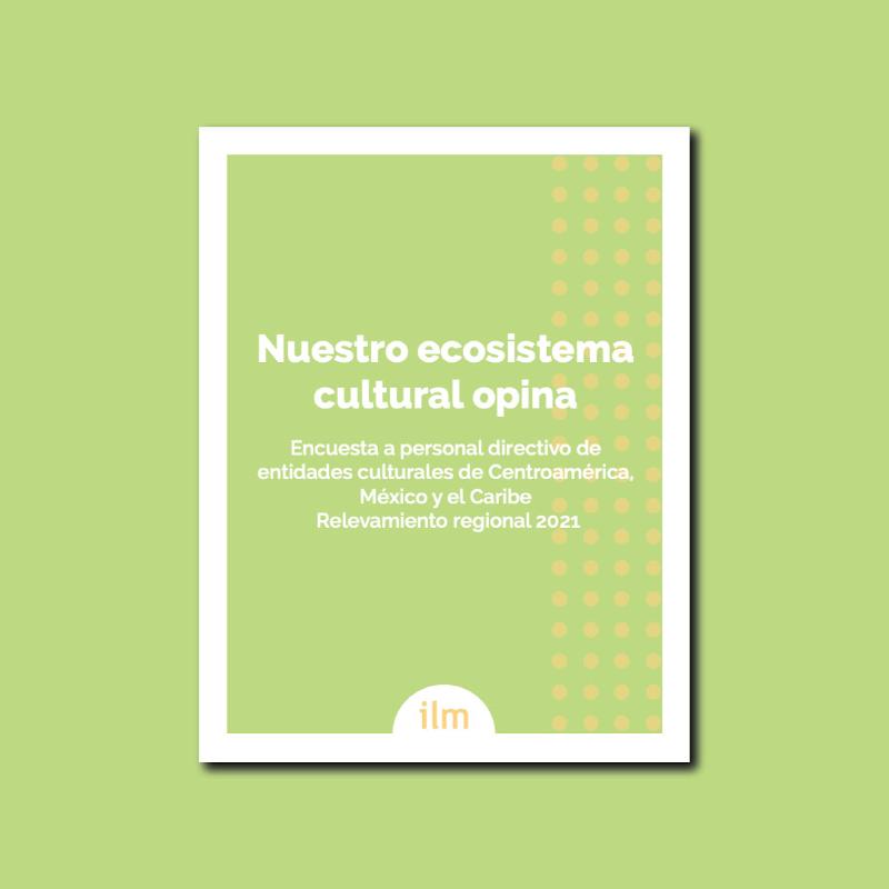 Cátedra Internacional Inés Amor en Gestión Cultura-Nuestro ecosistema cultural opina-2021.jpg.jpg