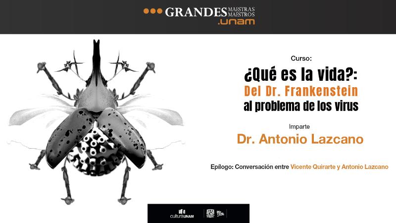 Grandes Maestros.UNAM_¿Qué es la vida?: Del doctor Frankenstein al problema de los virus.png.jpg